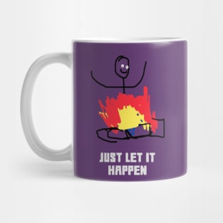 Just Let it Happen Mug